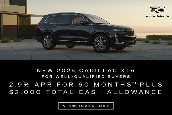 2025 CADILLAC XT6 2.9% APR for 60 months**